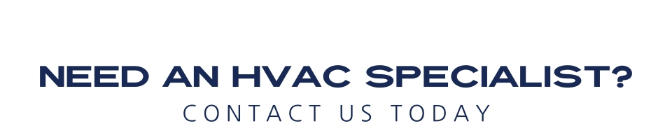 need an HVAC specialist? contact us today! 
